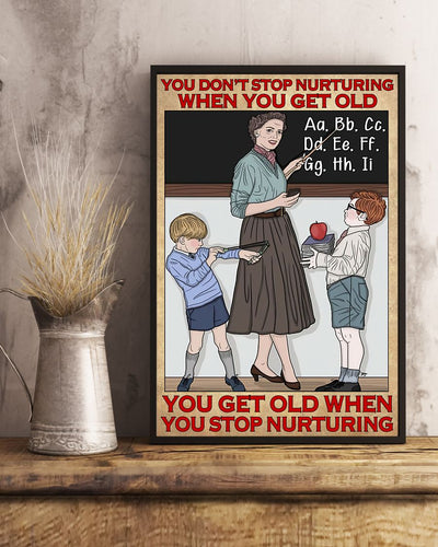 Teacher Classroom Canvas You Stop Nurturing When You Get Old | Student Wall Art Back to School Gift for Teacher