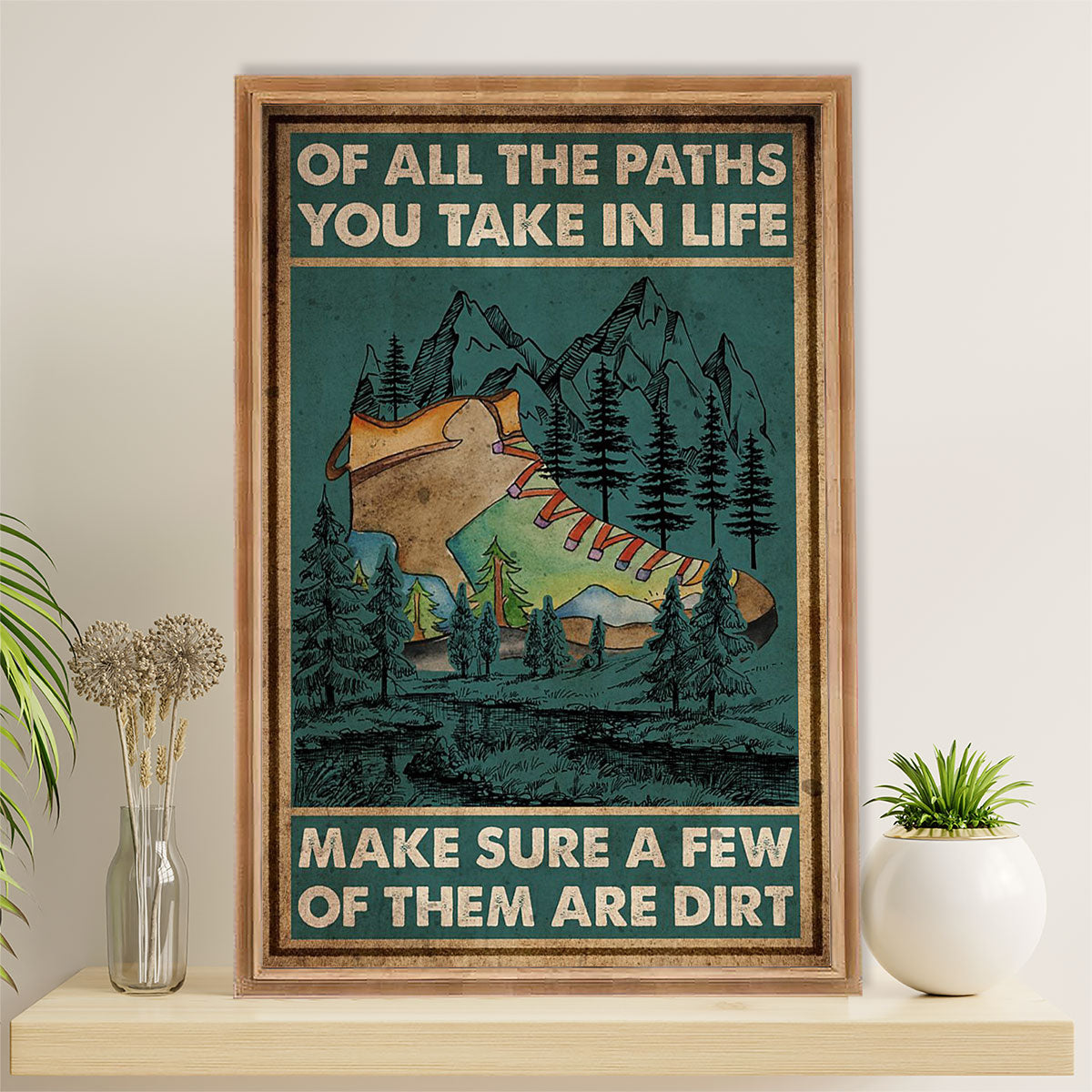 Camping Poster | Hiking - Of All The Paths You Take In Life | Wall Art Gift for Camper