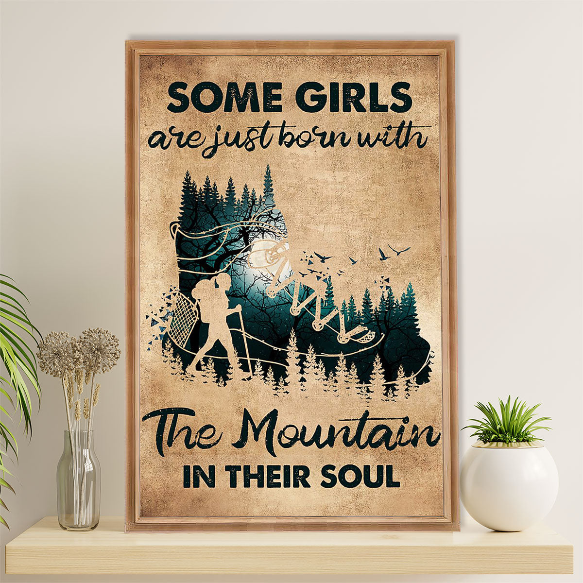 Camping Poster | Some Girls Are Just Born With The Mountain In Their Soul | Wall Art Gift for Camper