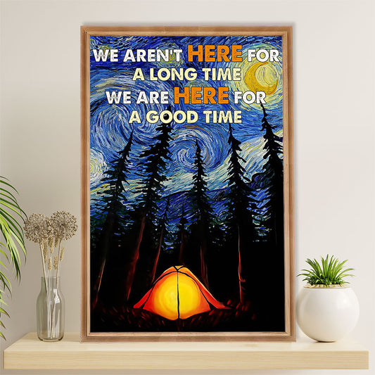 Camping Poster | We Aren't Here For A Long Time | Wall Art Gift for Camper