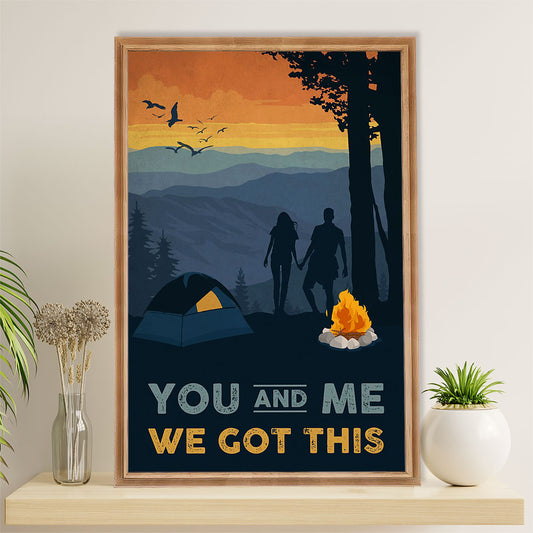 Camping Poster | You and Me We Got This | Wall Art Gift for Camper