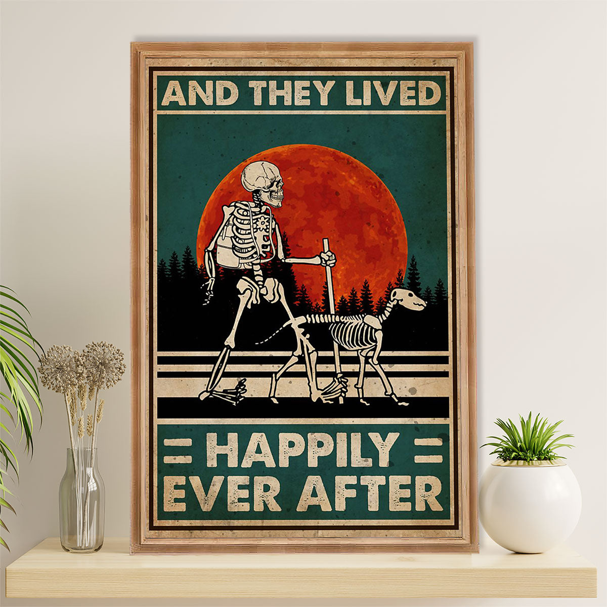 Camping Poster | Skeleton & Dog - And They Lived Happily Ever After | Wall Art Gift for Camper