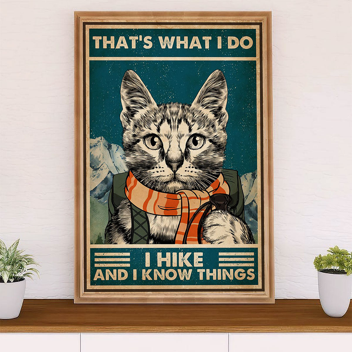 Camping Poster | Hiking - That's What I Do, I Hike & I Know Things | Wall Art Gift for Camper