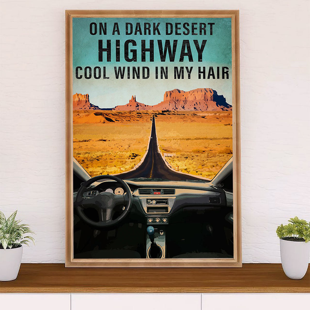 Camping Poster | On A Dark desert Highway Cool Wind in My Hair | Wall Art Gift for Camper