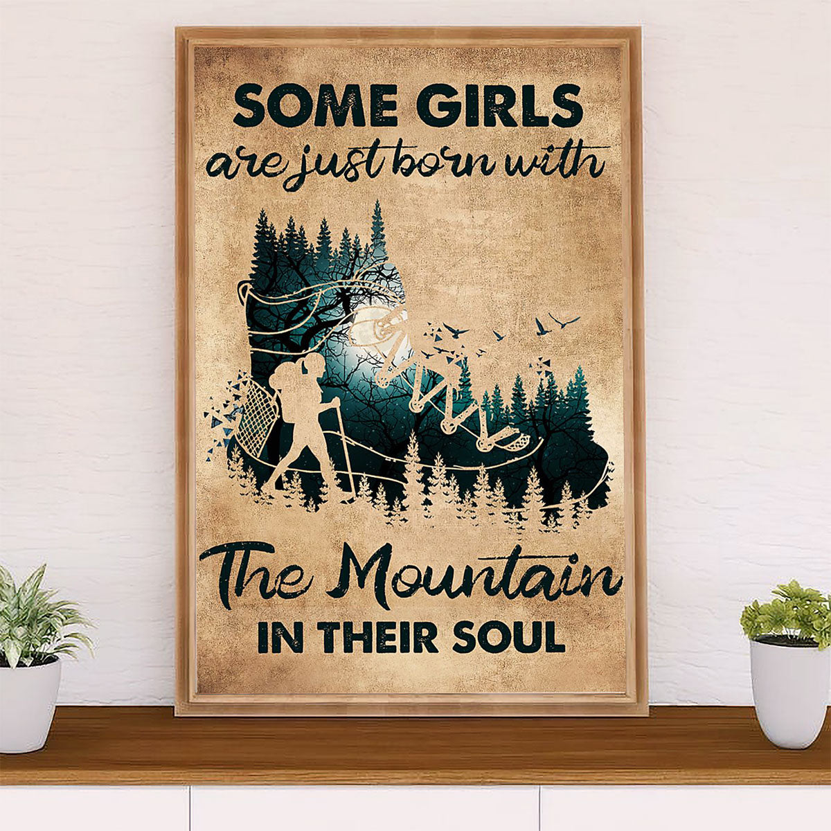 Camping Poster | Some Girls Are Just Born With The Mountain In Their Soul | Wall Art Gift for Camper