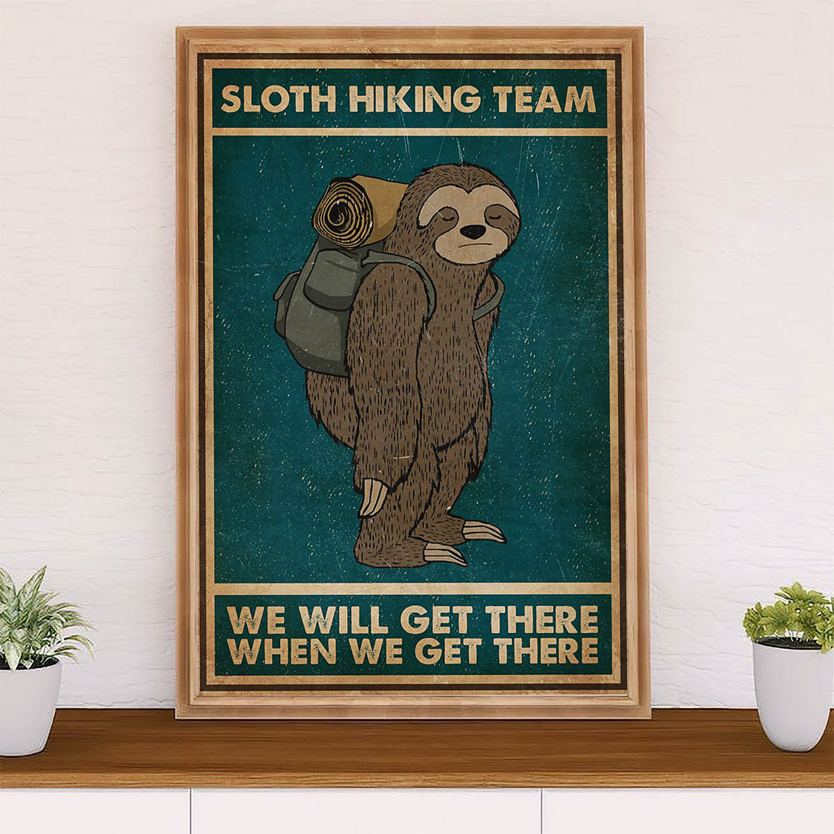 Camping Canvas | Sloth Hiking Team - We Will Get There When We Get There | Wall Art Gift for Campers