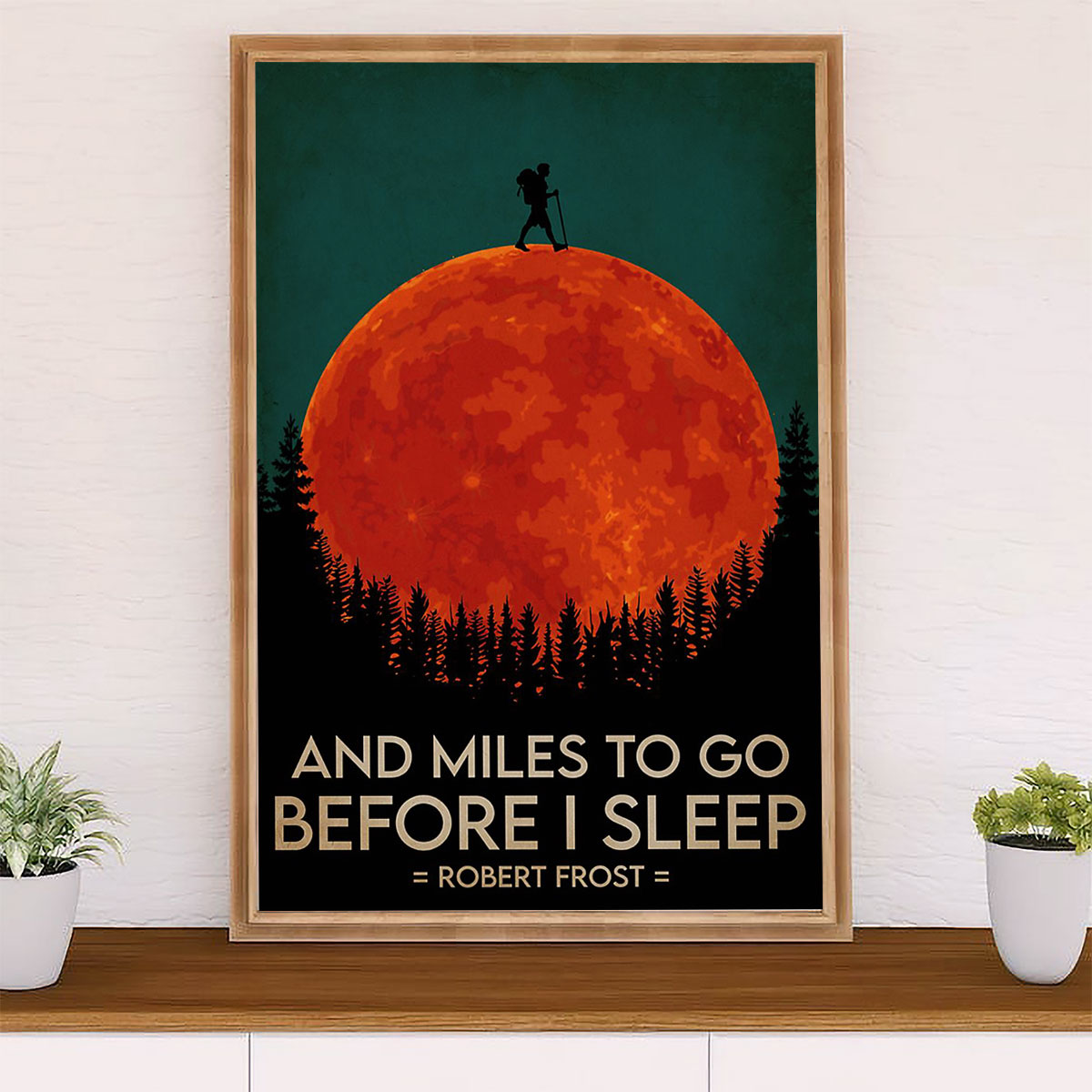 Camping Poster | And Miles To Go Before I Sleep | Wall Art Gift for Camper