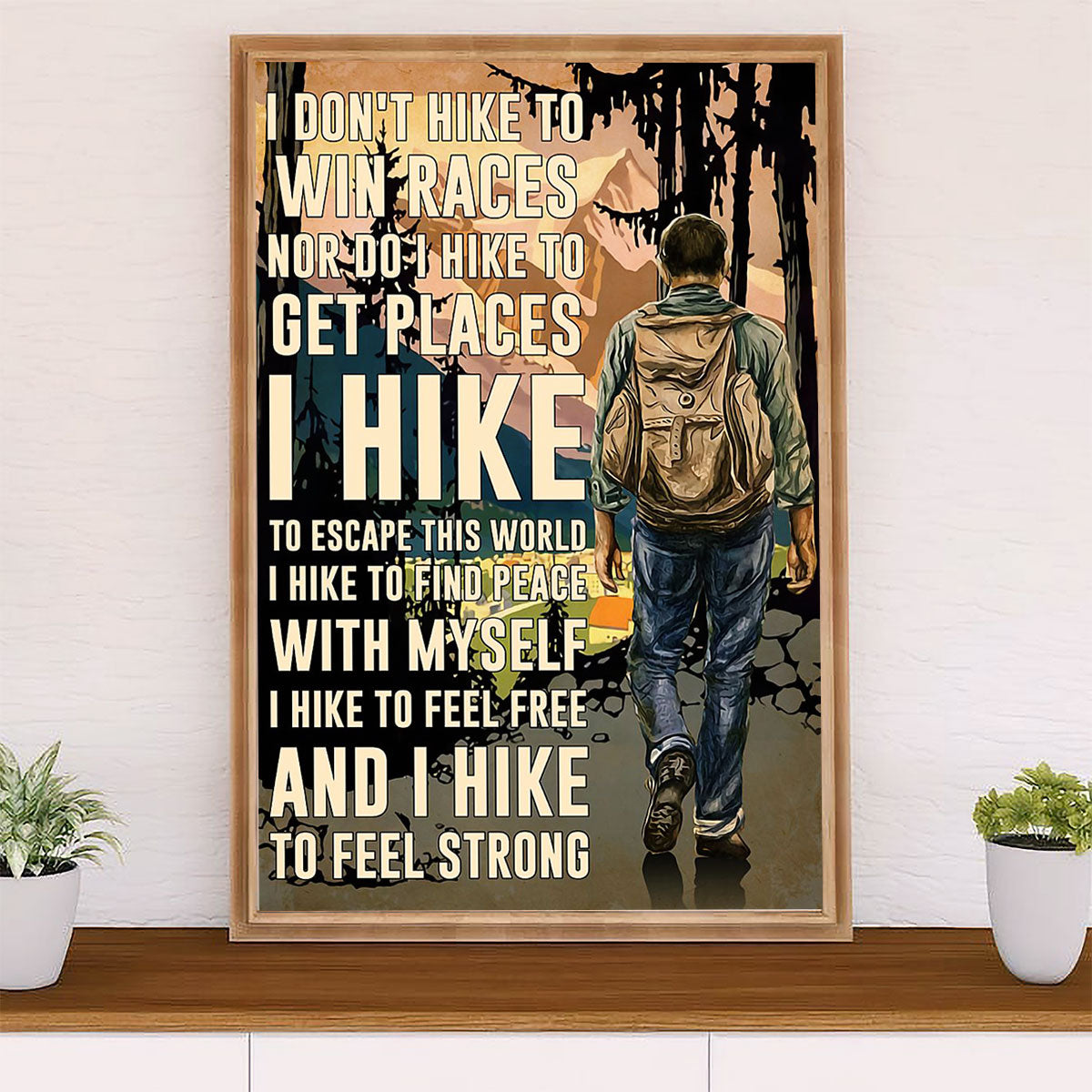 Camping Poster | Hiking - I Don’t Hike To Win Races, I Hike To Feel Strong | Wall Art Gift for Camper