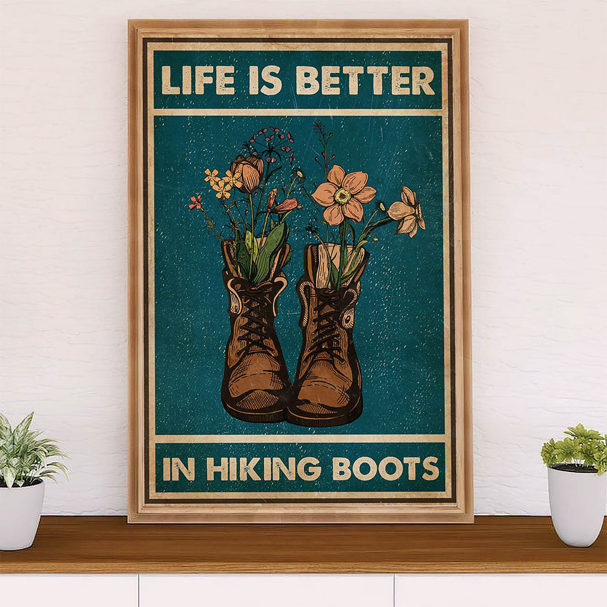 Camping Poster | Hiking - Life Is Better With Hiking Boots | Wall Art Gift for Camper