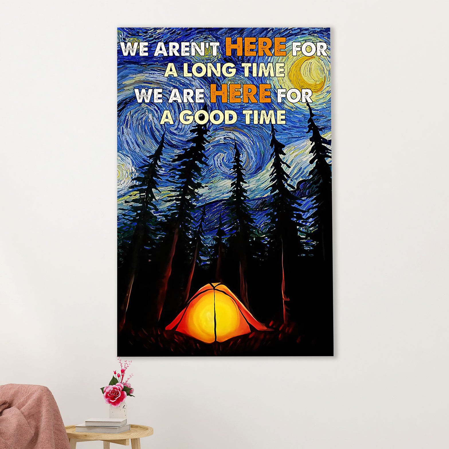 Camping Poster | We Aren't Here For A Long Time | Wall Art Gift for Camper