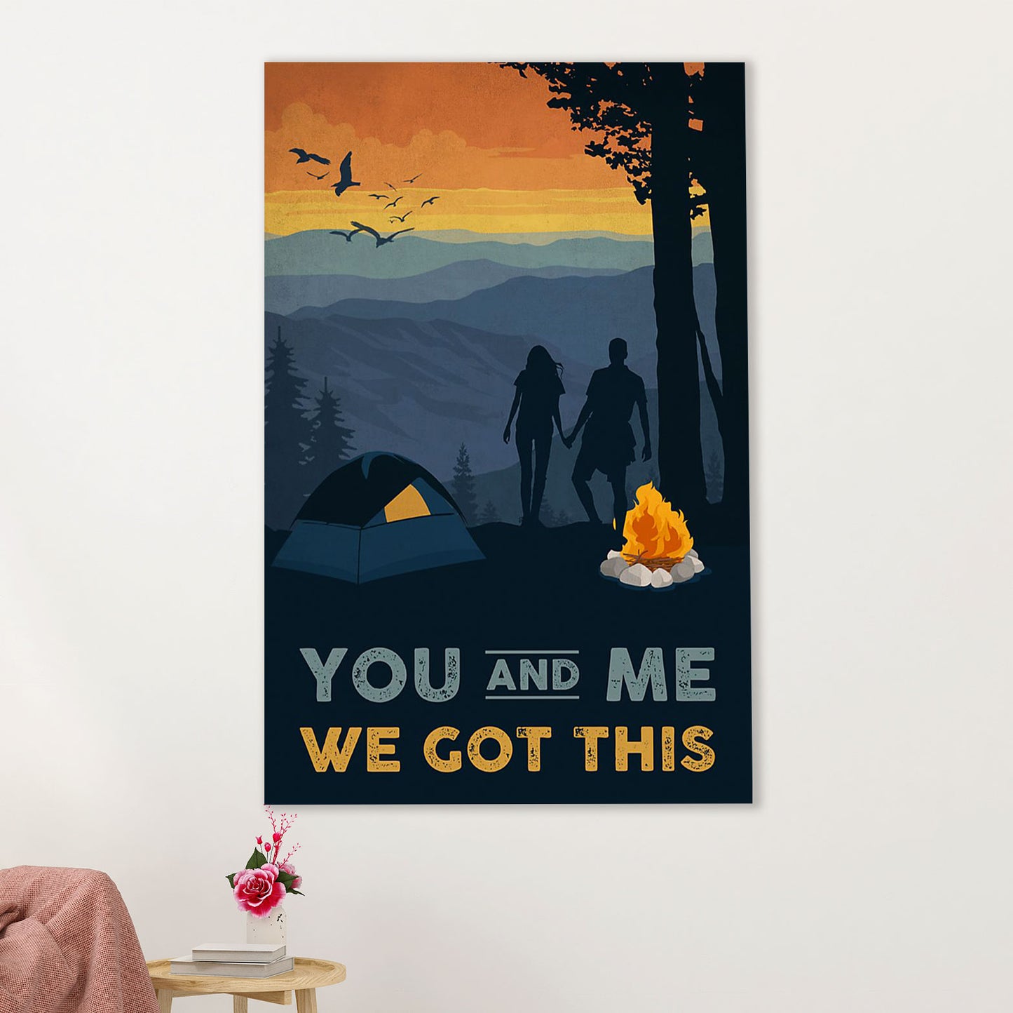 Camping Poster | You and Me We Got This | Wall Art Gift for Camper
