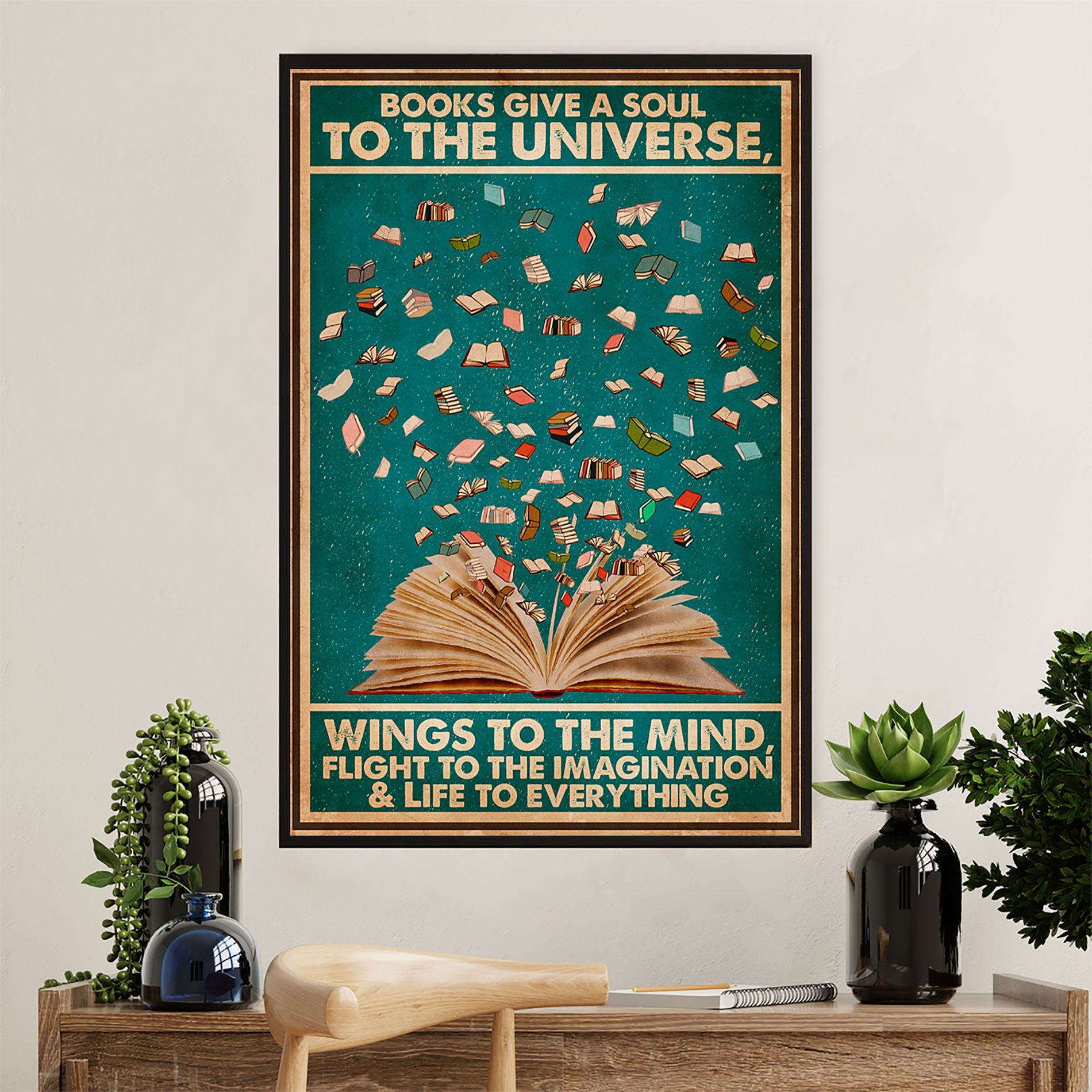 Books Lover Poster Prints | Books Give A Soul To The Universe | Wall Art Gift for Books Reader