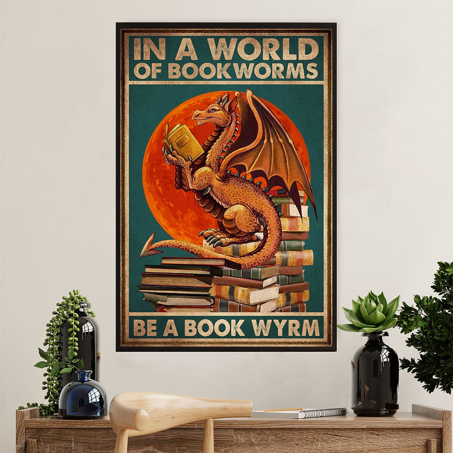 Books Lover Poster Prints | In A World Full Of Book Worms | Wall Art Gift for Books Reader