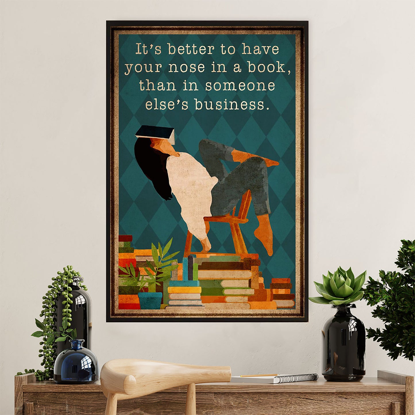 Books Lover Canvas Prints | It's Better To Have Your Nose In A Book | Wall Art Gift for Books Reader
