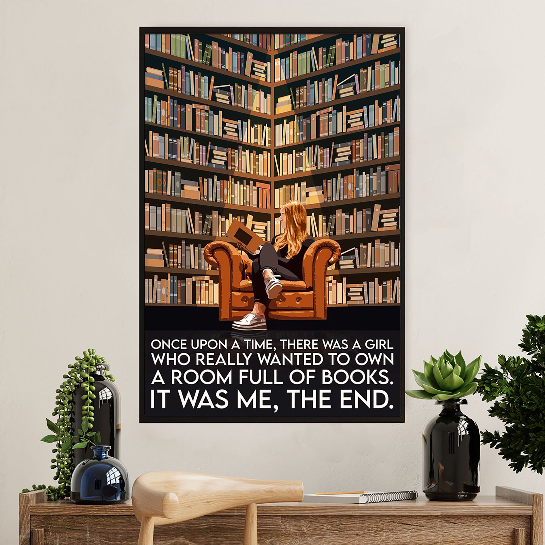 Books Lover Poster Prints | There Was A Girl Who Wanted To Own A Room Full Of Books | Wall Art Gift for Books Reader