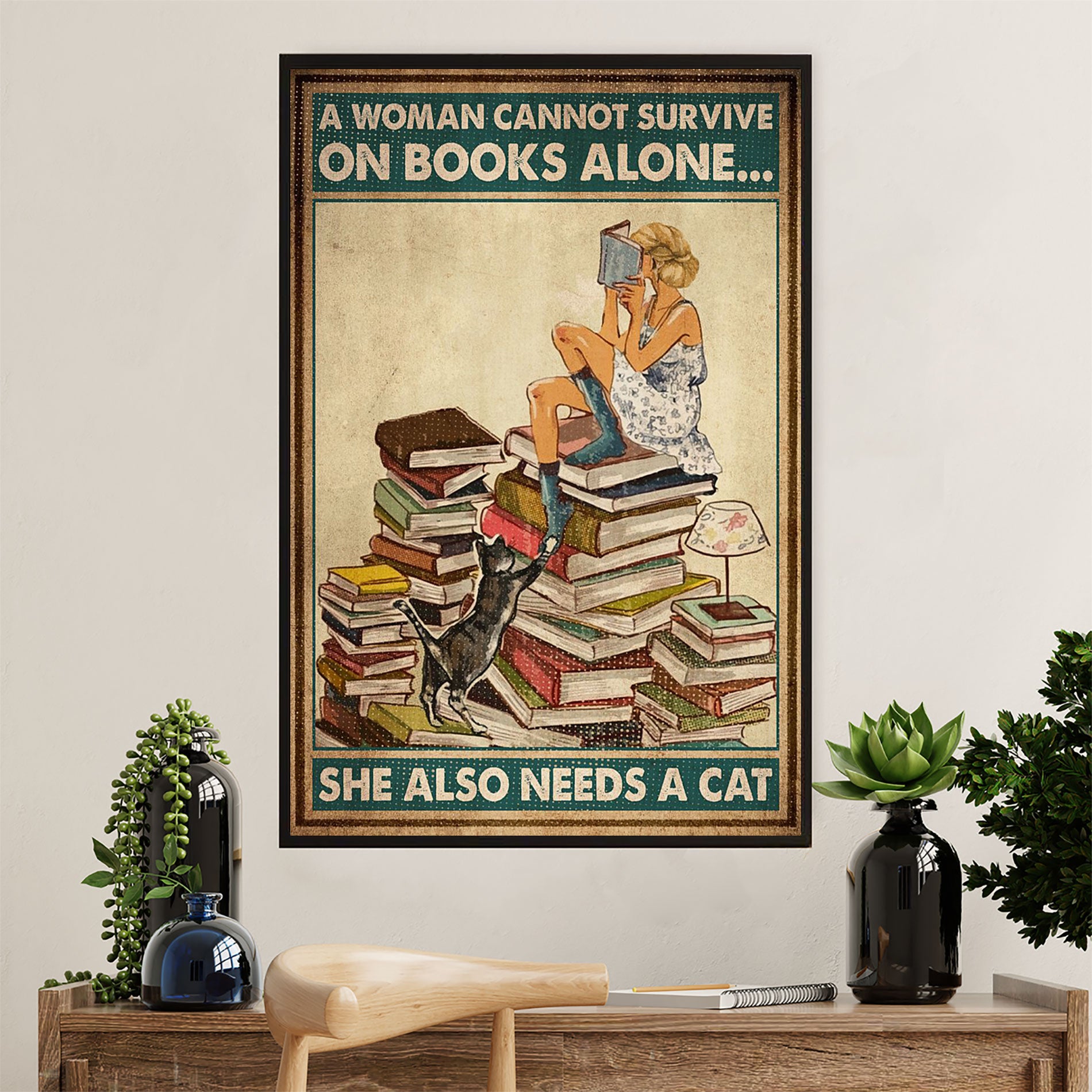 Books Lover Poster Prints | Woman Cannot Survive On Books Alone | Wall Art Gift for Books Reader