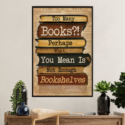 Books Lover Poster Prints | Too Many Books | Wall Art Gift for Books Reader