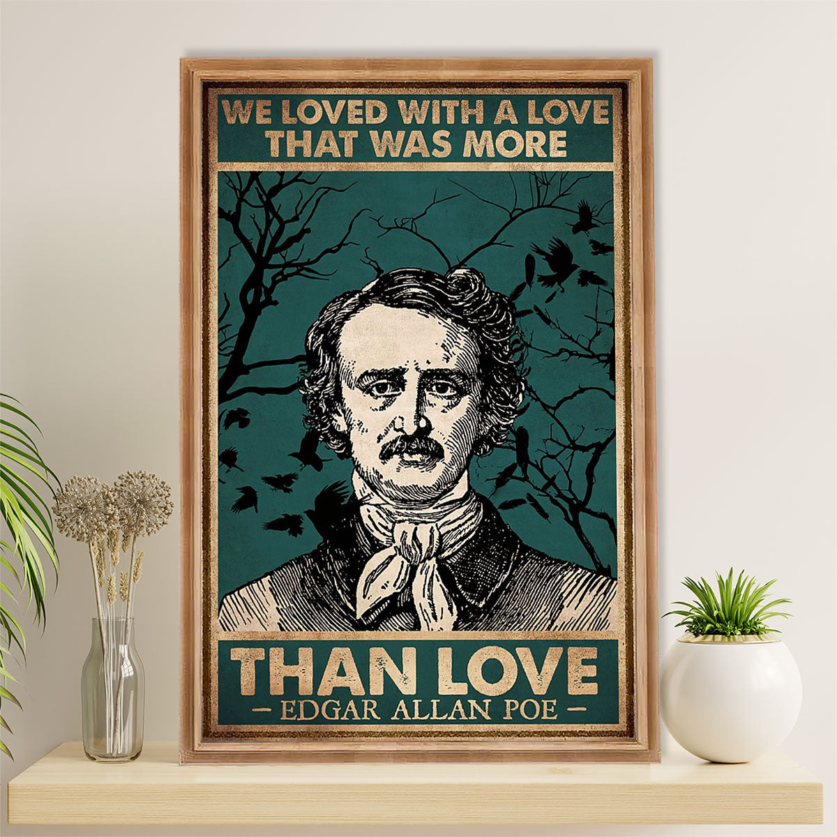 Books Lover Poster Prints | We Loved With A Love That Was More Than Love | Wall Art Gift for Books Reader