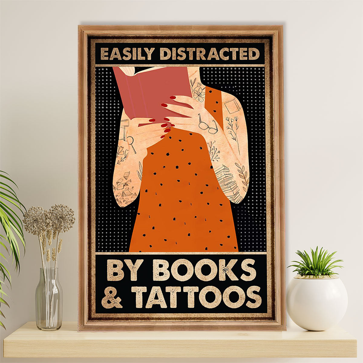 Books Lover Poster Prints | Easily Distracted by Books & Tattoos | Wall Art Gift for Books Reader
