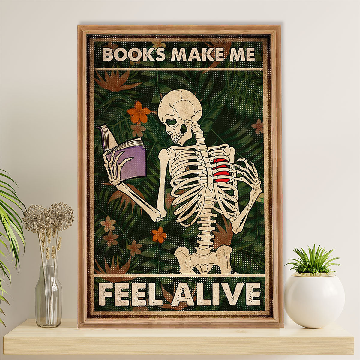 Books Lover Poster Prints | Books Make Me Feel Alive | Wall Art Gift for Books Reader