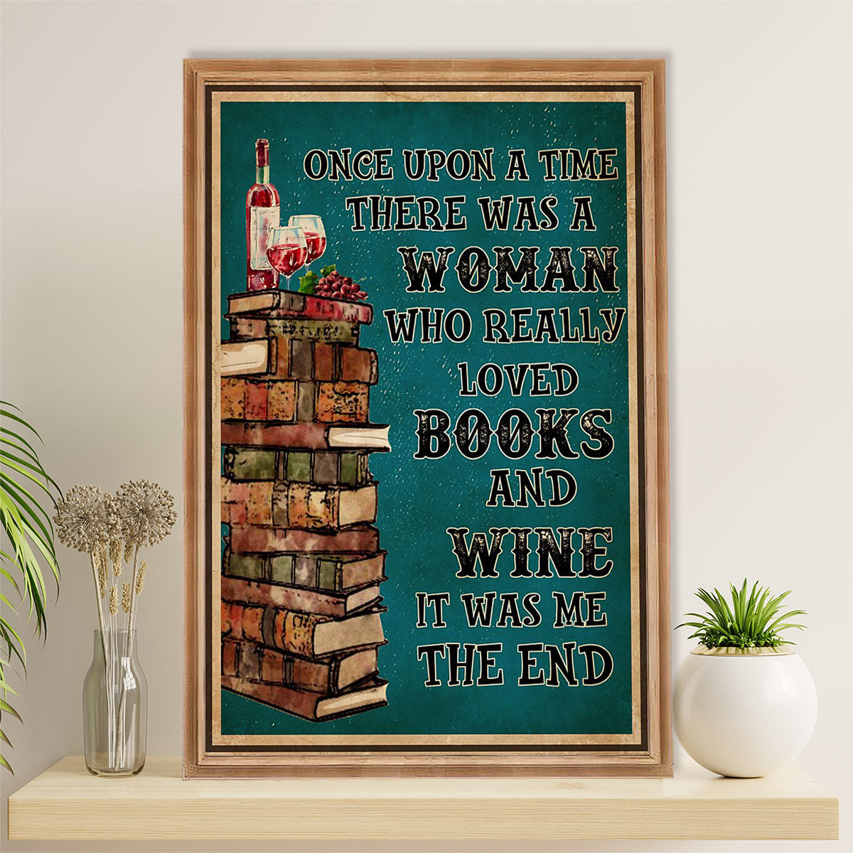 Books Lover Poster Prints | There Was A Woman Who Really Loved Books & Wine | Wall Art Gift for Books Reader
