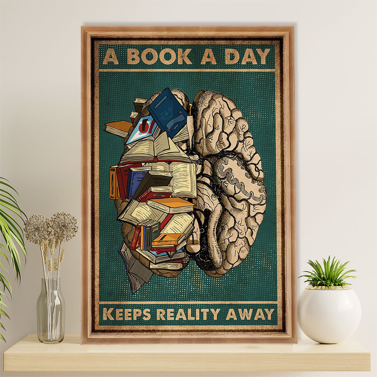 Books Lover Canvas Prints | A Book A Day Keeps Reality Away | Wall Art Gift for Books Reader