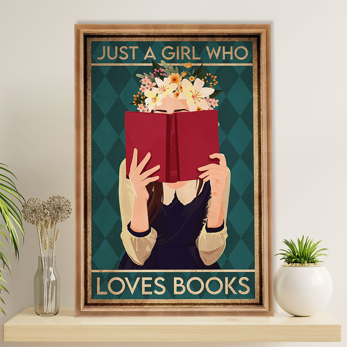 Books Lover Poster Prints | Just A Girl Who Loves Books | Wall Art Gift for Books Reader