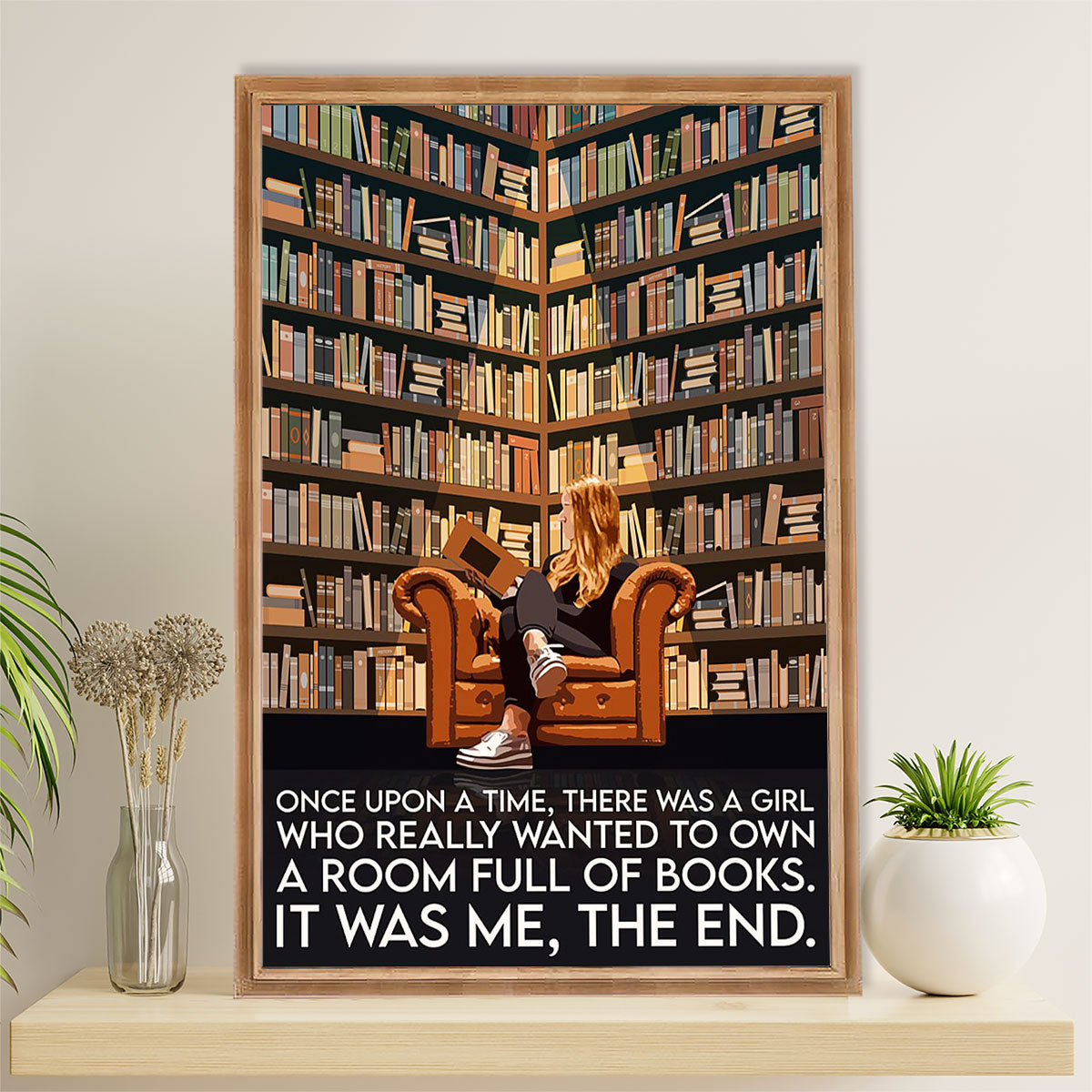 Books Lover Poster Prints | There Was A Girl Who Wanted To Own A Room Full Of Books | Wall Art Gift for Books Reader