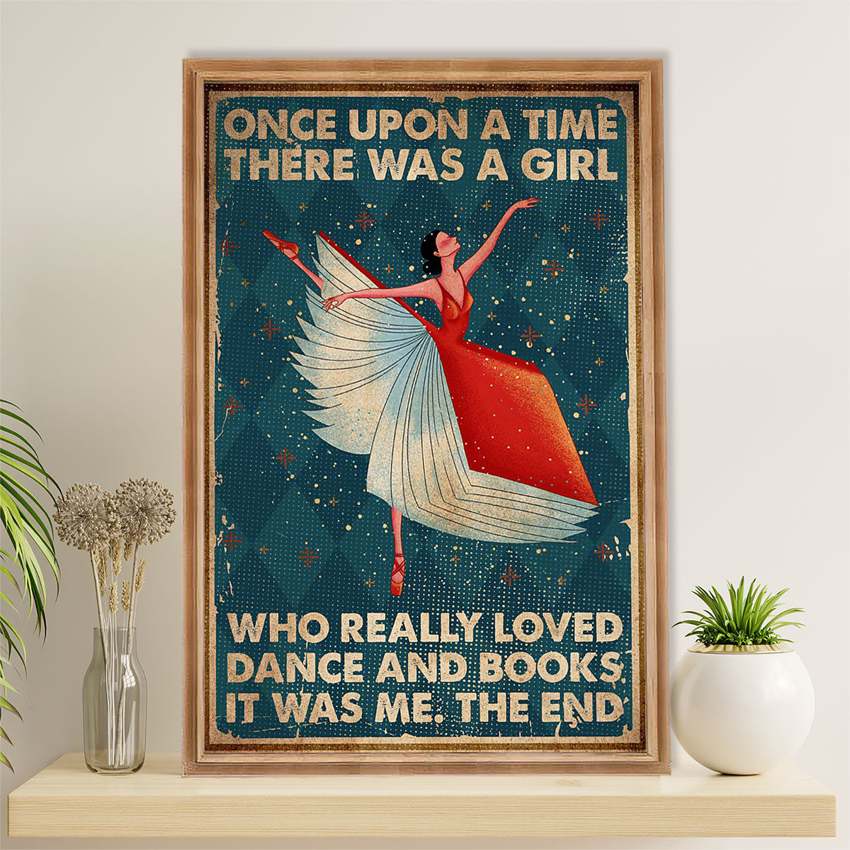 Books Lover Poster Prints | There Was A Girl Who Really Loved Dance & Books | Wall Art Gift for Books Reader