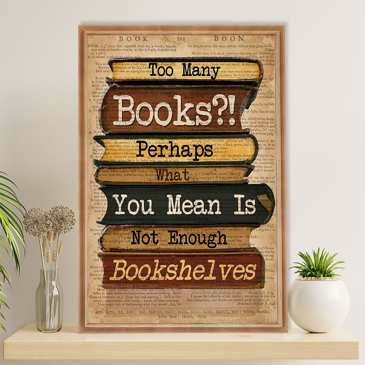 Books Lover Poster Prints | Too Many Books | Wall Art Gift for Books Reader