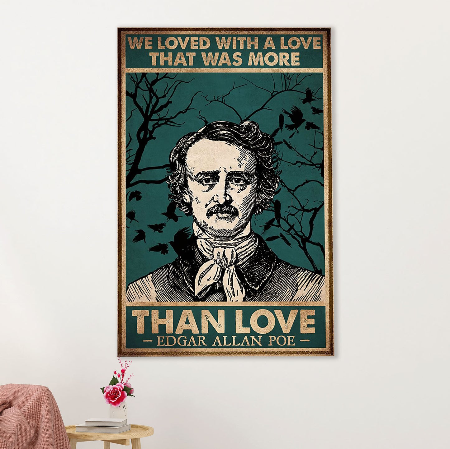 Books Lover Poster Prints | We Loved With A Love That Was More Than Love | Wall Art Gift for Books Reader