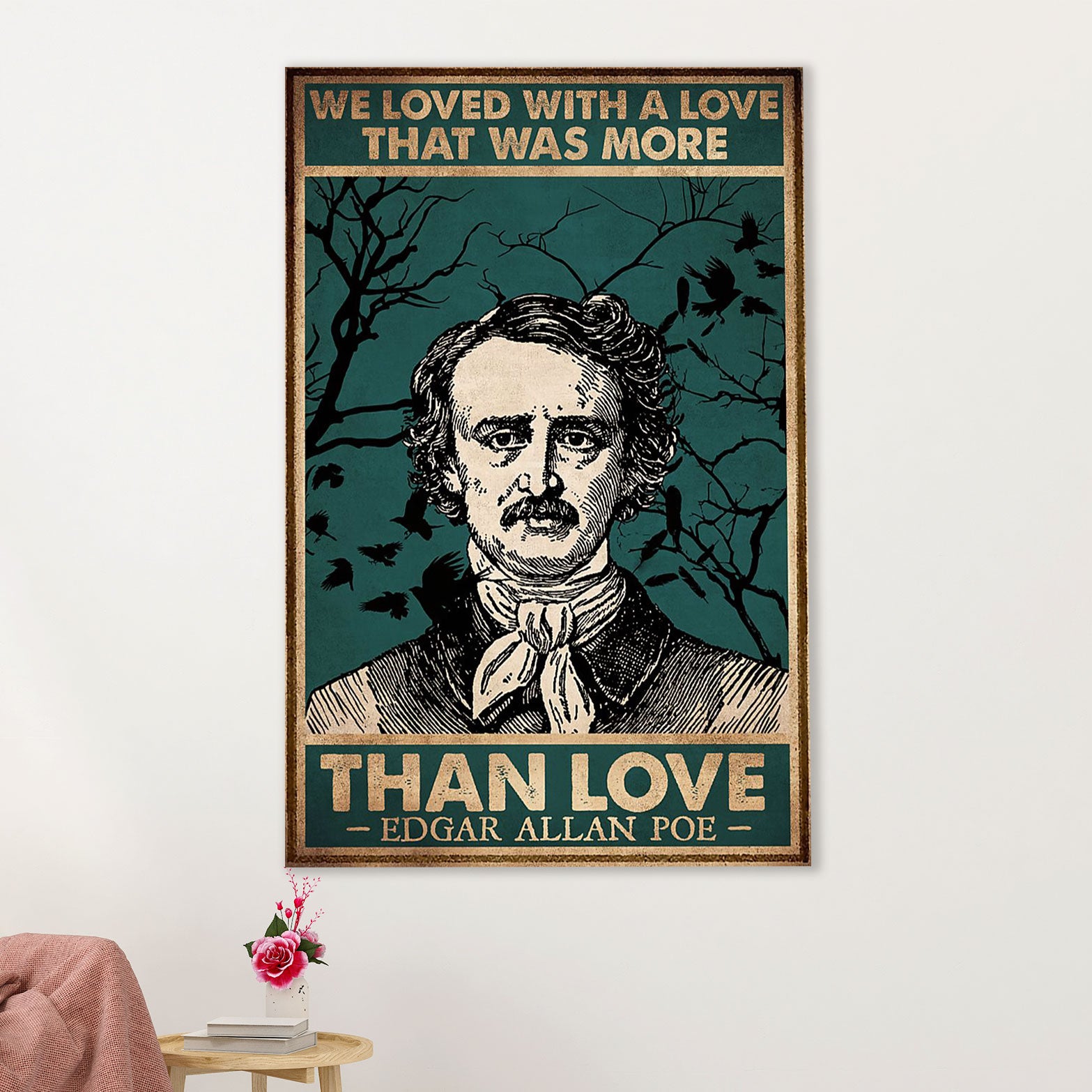 Books Lover Poster Prints | We Loved With A Love That Was More Than Love | Wall Art Gift for Books Reader