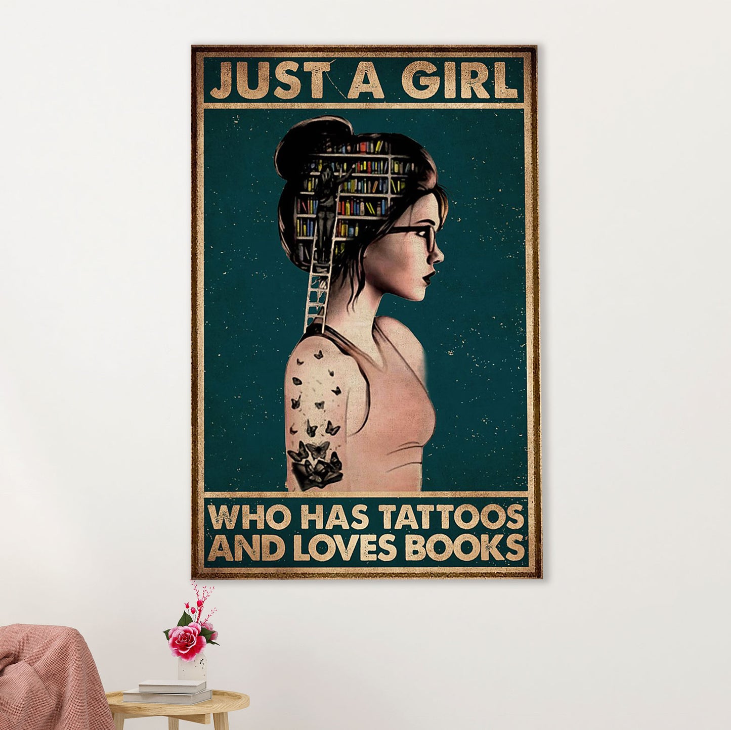 Books Lover Poster Prints | Just A Girl Who Has Tattoos & Loves Books | Wall Art Gift for Books Reader