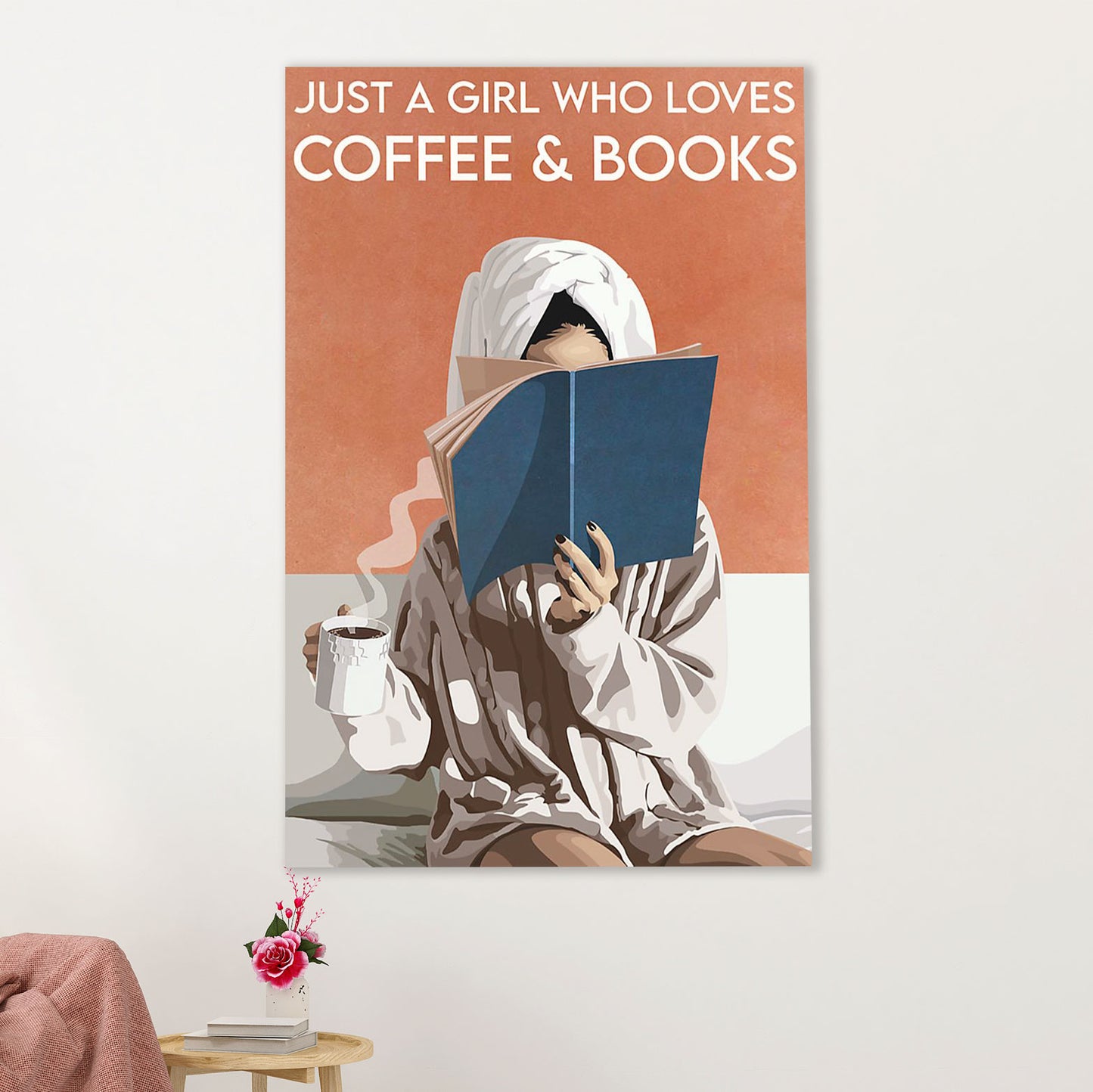 Books Lover Poster Prints | Just A Girl Who Loves Coffee & Books | Wall Art Gift for Books Reader