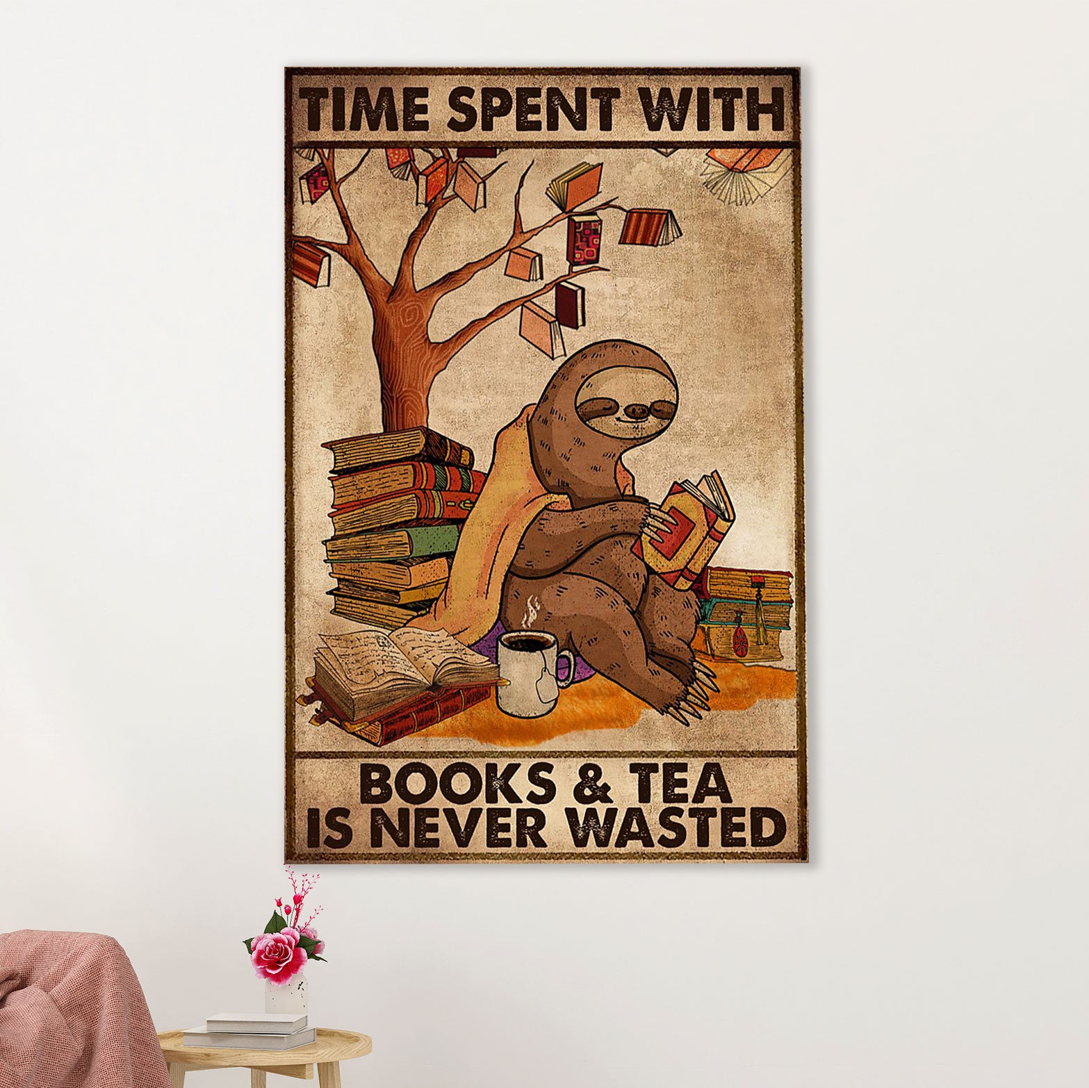 Books Lover Poster Prints | Sloth - Time Spent With Books & Tea | Wall Art Gift for Books Reader