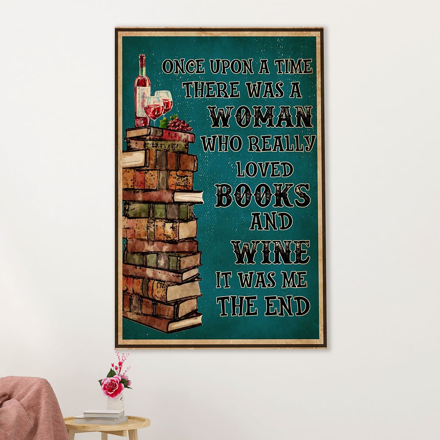 Books Lover Poster Prints | There Was A Woman Who Really Loved Books & Wine | Wall Art Gift for Books Reader