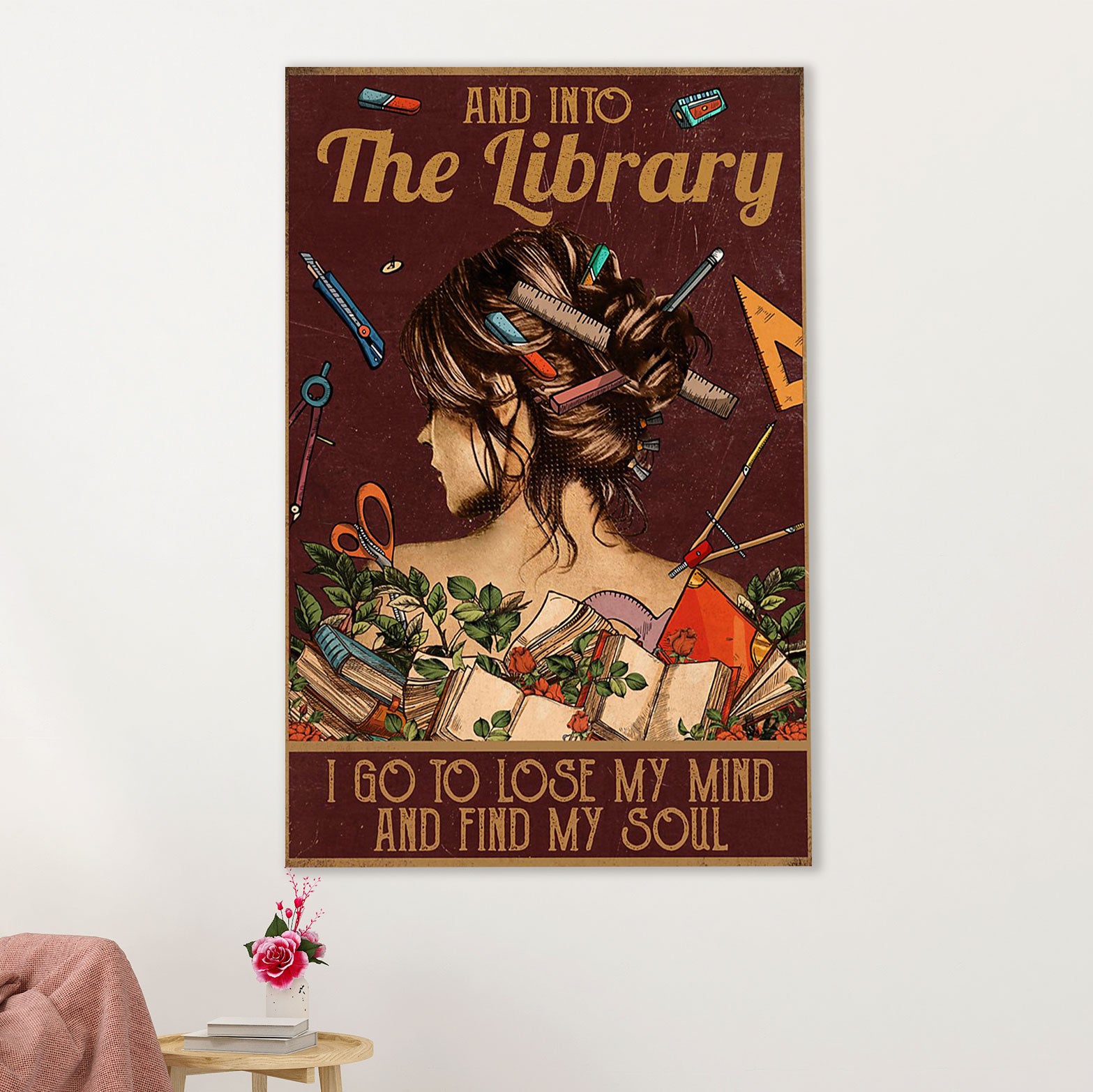 Books Lover Canvas Prints | Into The Library I Go To Lose My Mind | Wall Art Gift for Books Reader