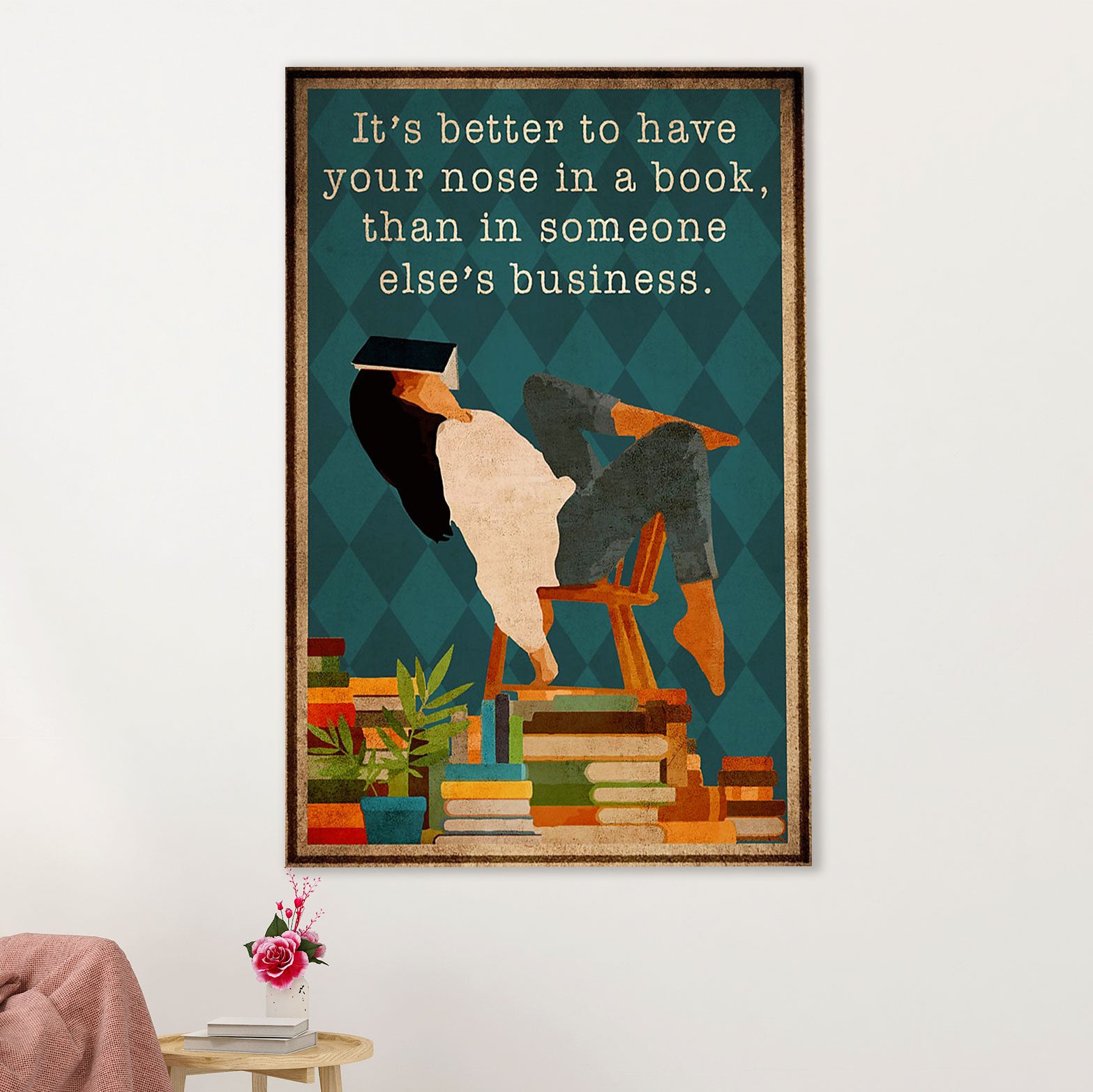 Books Lover Canvas Prints | It's Better To Have Your Nose In A Book | Wall Art Gift for Books Reader