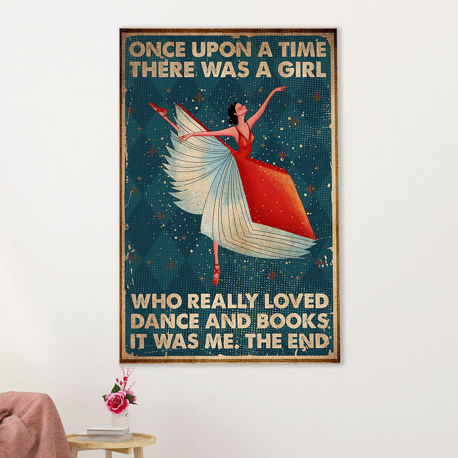 Books Lover Poster Prints | There Was A Girl Who Really Loved Dance & Books | Wall Art Gift for Books Reader