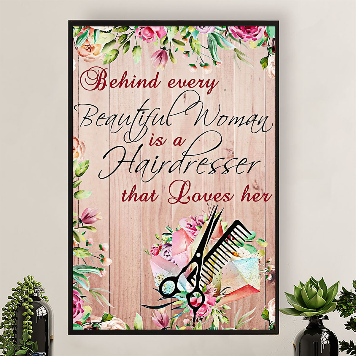 Hairdresser Poster Behind Every Beautiful Woman Is A Hairdresser | Wall Art Gift for Hairstylists