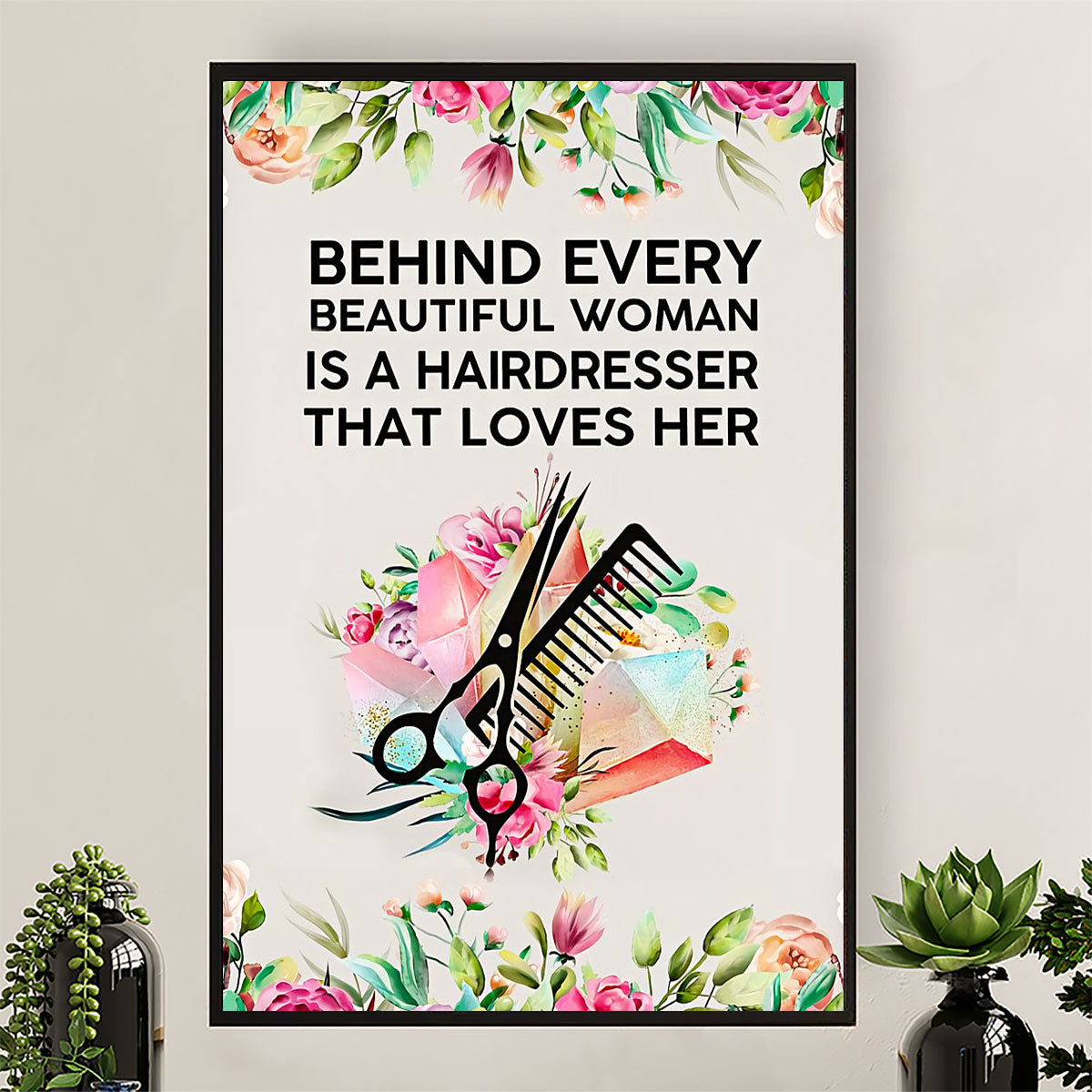 Hairdresser Poster Behind Every Beautiful Woman Is A Hairdresser | Wall Art Gift for Hairstylists
