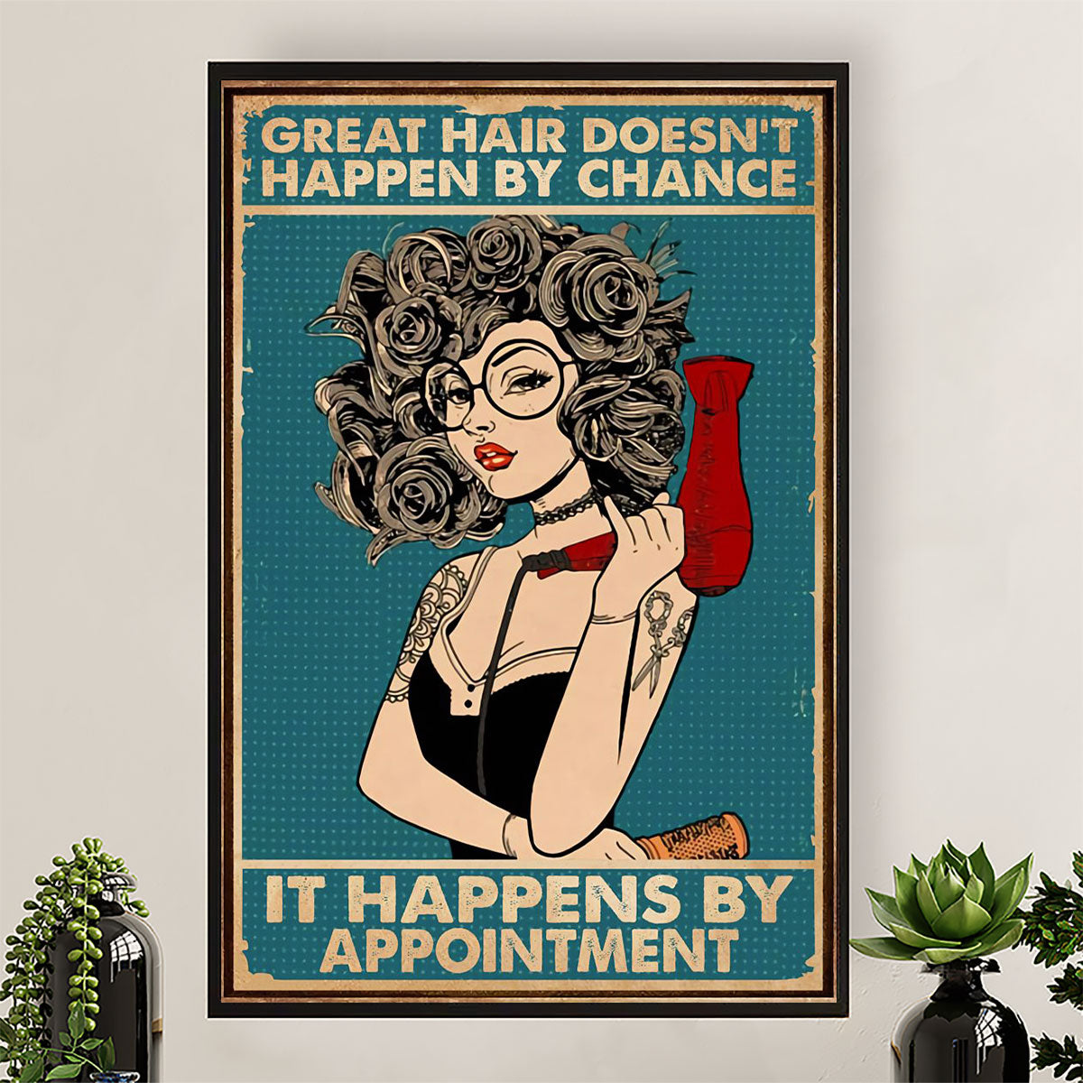 Hairdresser Poster Great Hair Doesn't Happen By Chance | Wall Art Gift for Hairstylists
