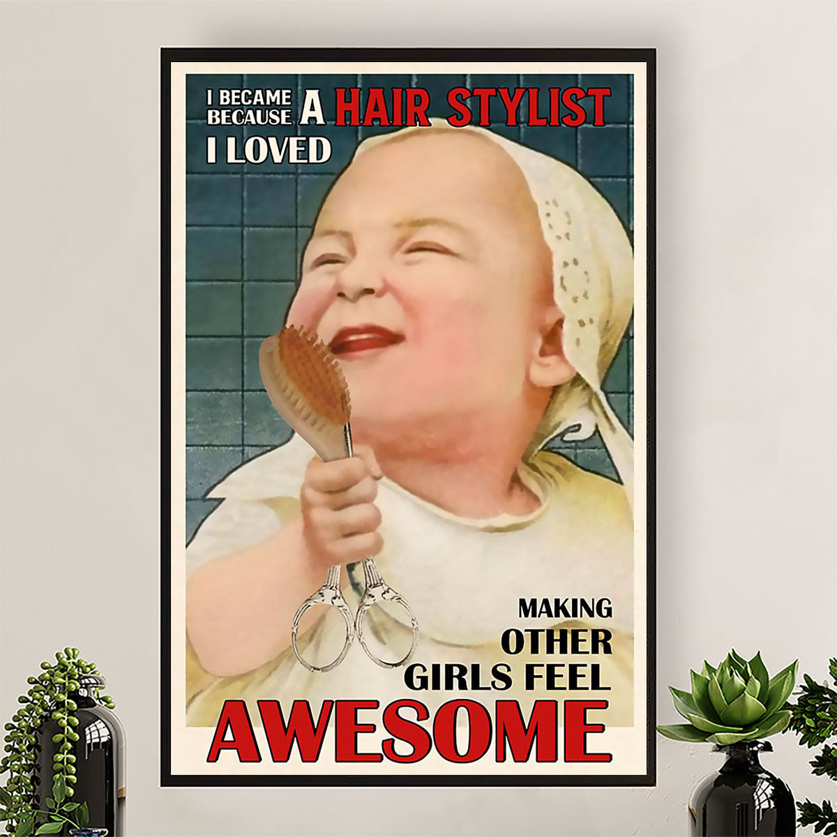 Hairdresser Poster I Became A Hair Stylist Because | Wall Art Gift for Hairstylists