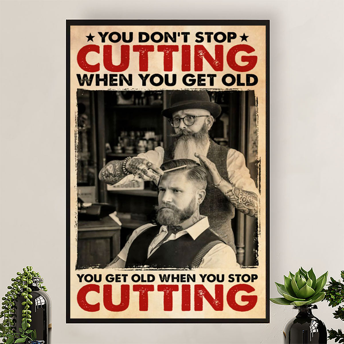 Hairdresser Canvas You Get Old When You Stop Cutting | Wall Art Gift for Hairstylists