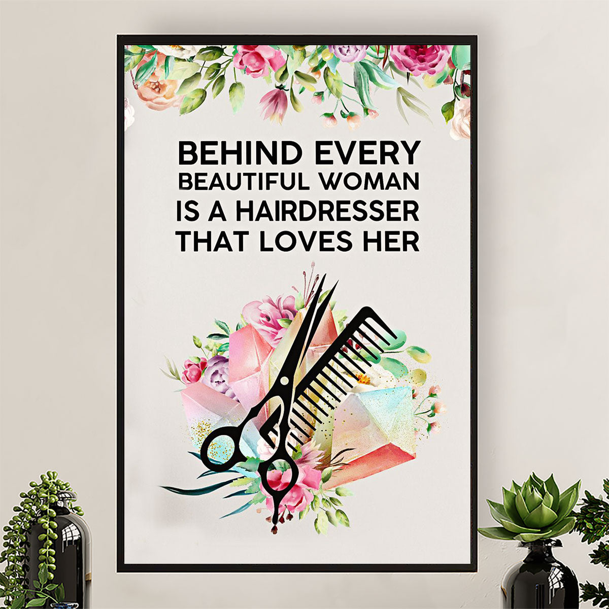 Hairdresser Poster Behind Every Beautiful Woman Is A Hairdresser | Wall Art Gift for Hairstylists