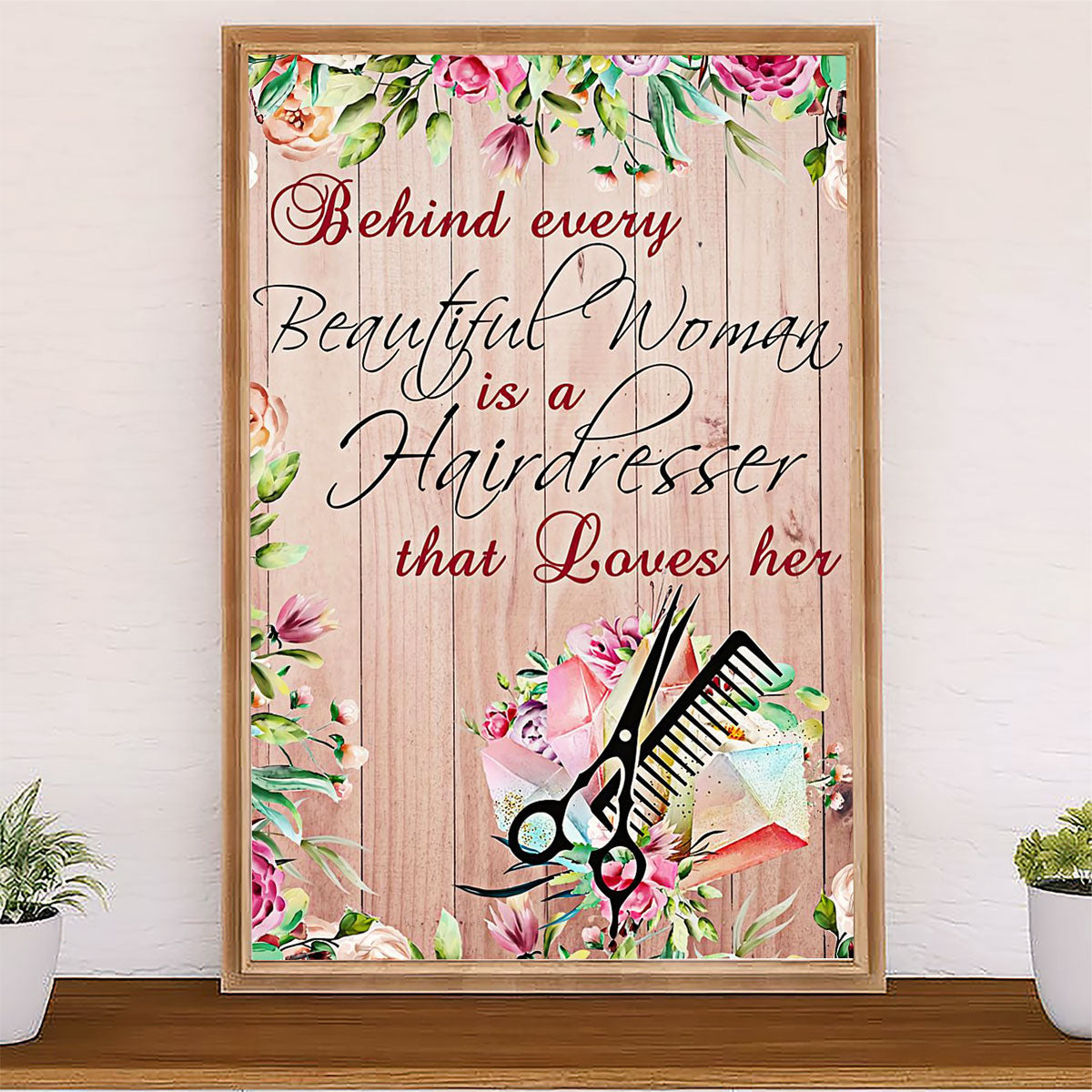 Hairdresser Poster Behind Every Beautiful Woman Is A Hairdresser | Wall Art Gift for Hairstylists