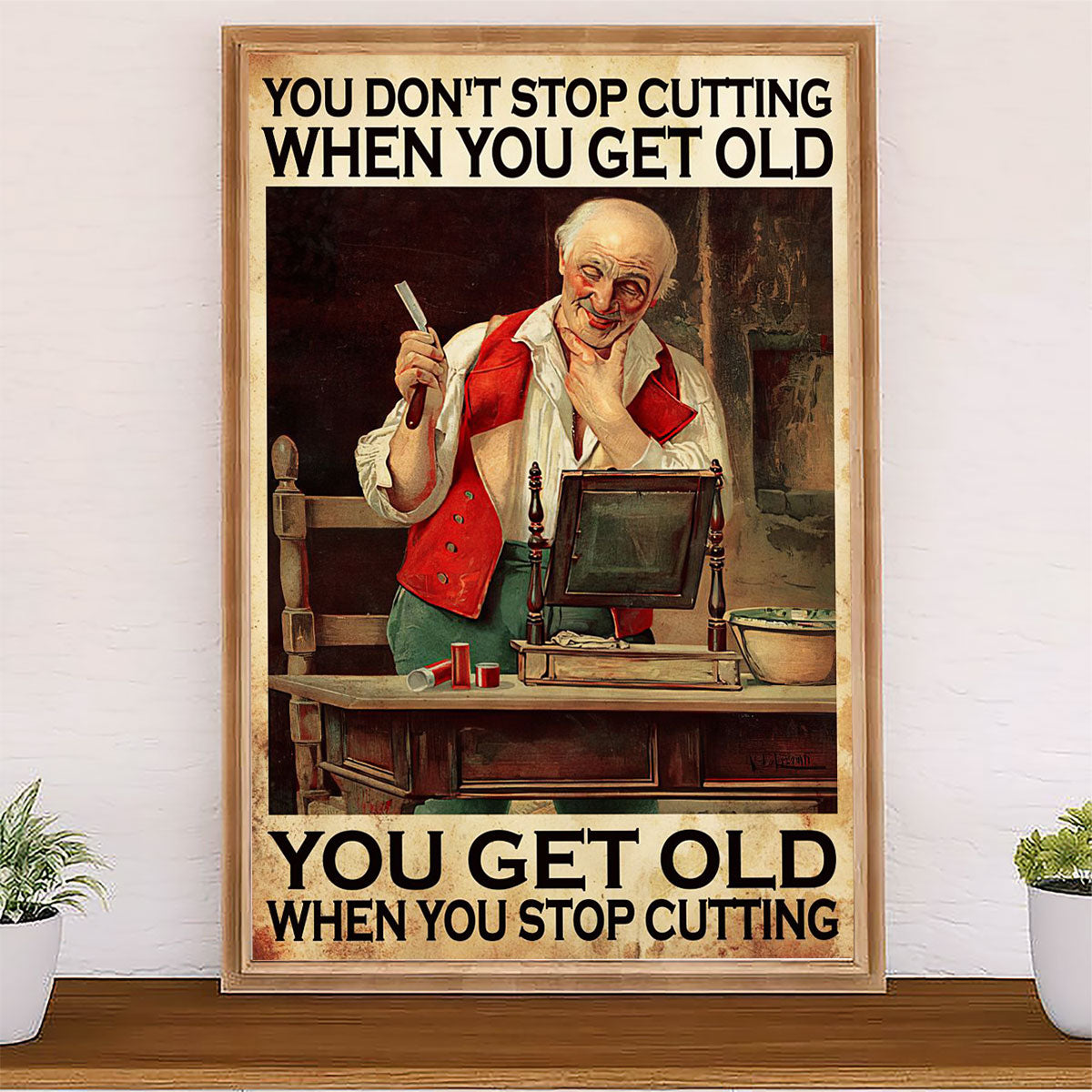 Hairdresser Poster You Don’t Stop Cutting When You Get Old | Wall Art Gift for Hairstylists