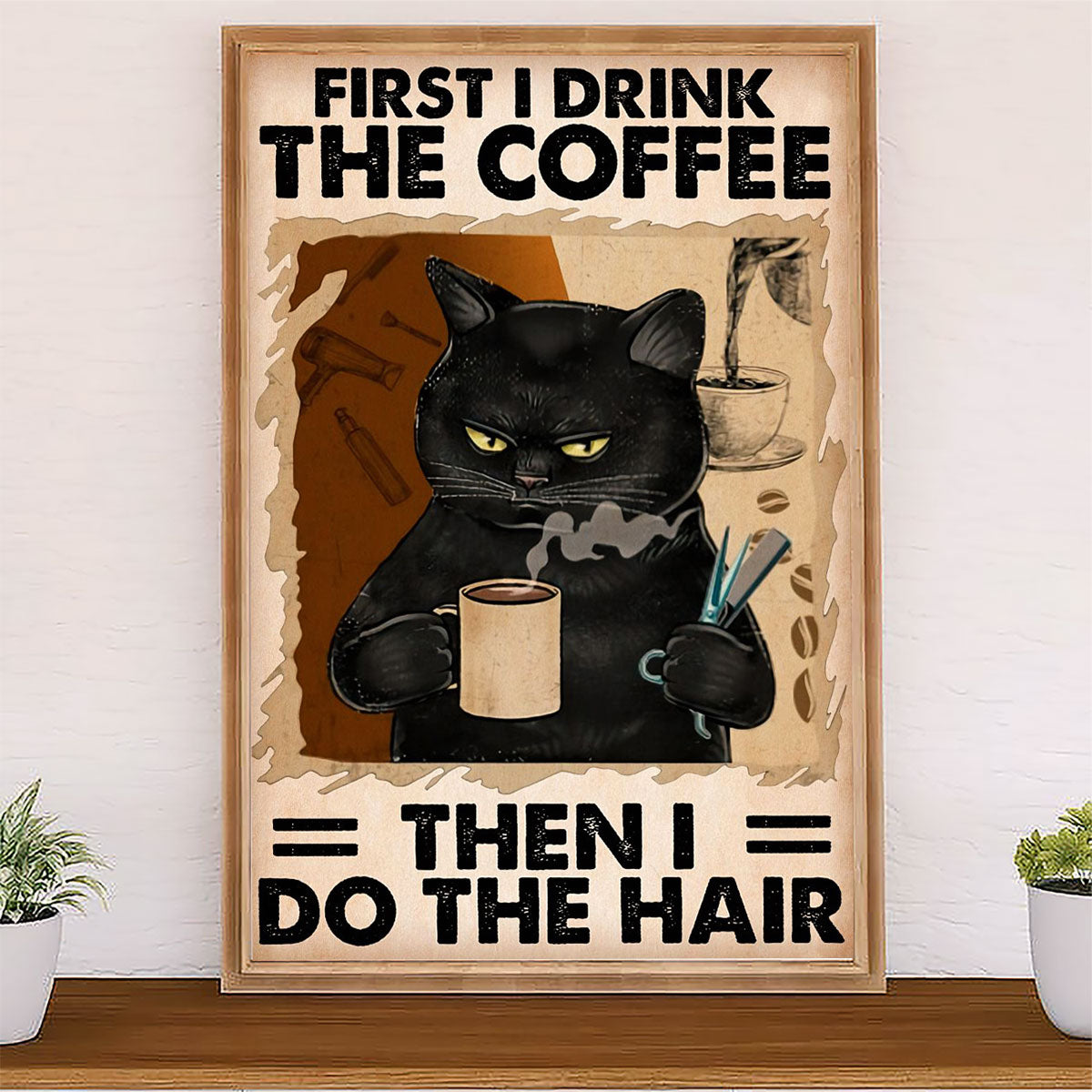 Hairdresser Canvas First I Drink The Coffee Then I Do The Hair | Wall Art Gift for Hairstylists