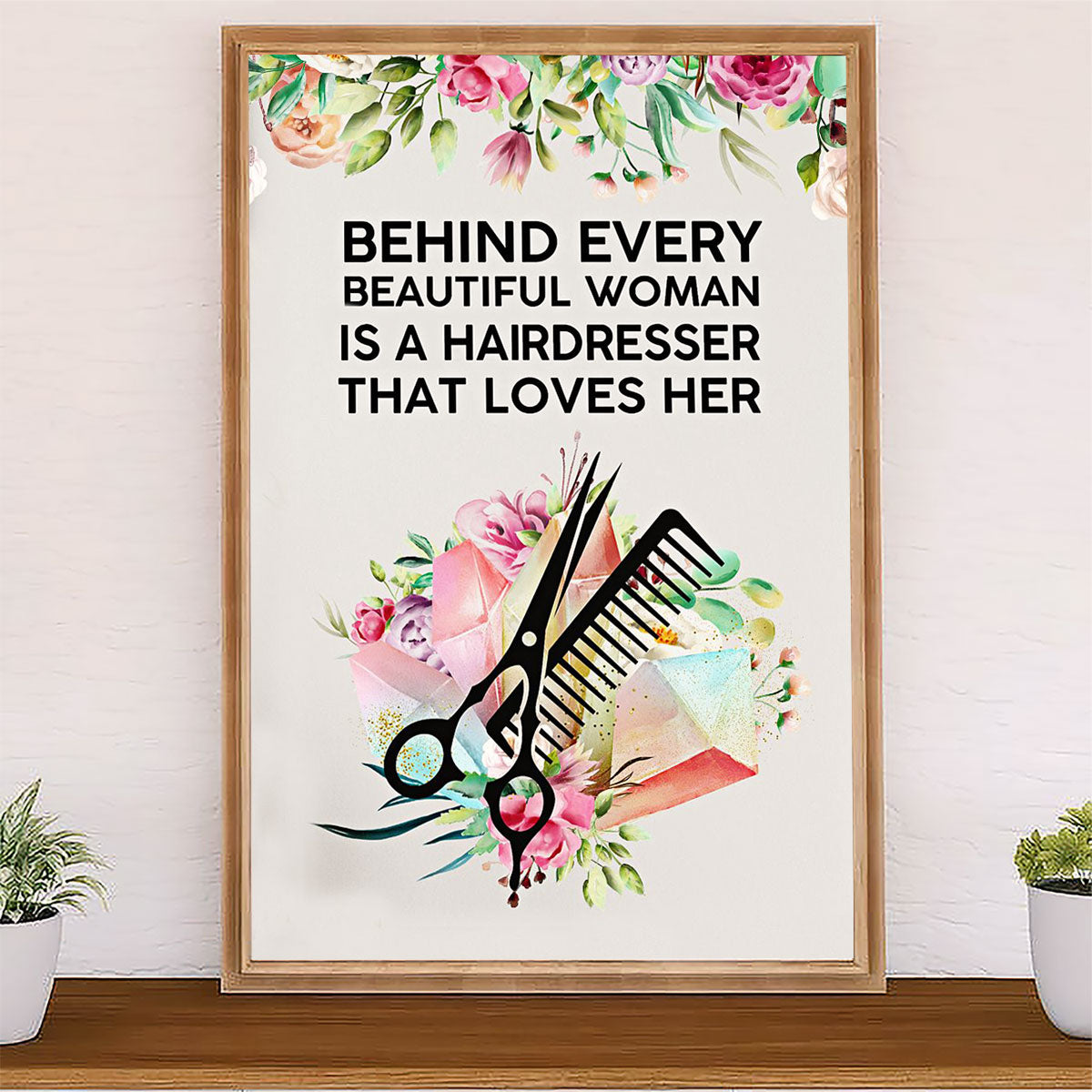 Hairdresser Poster Behind Every Beautiful Woman Is A Hairdresser | Wall Art Gift for Hairstylists