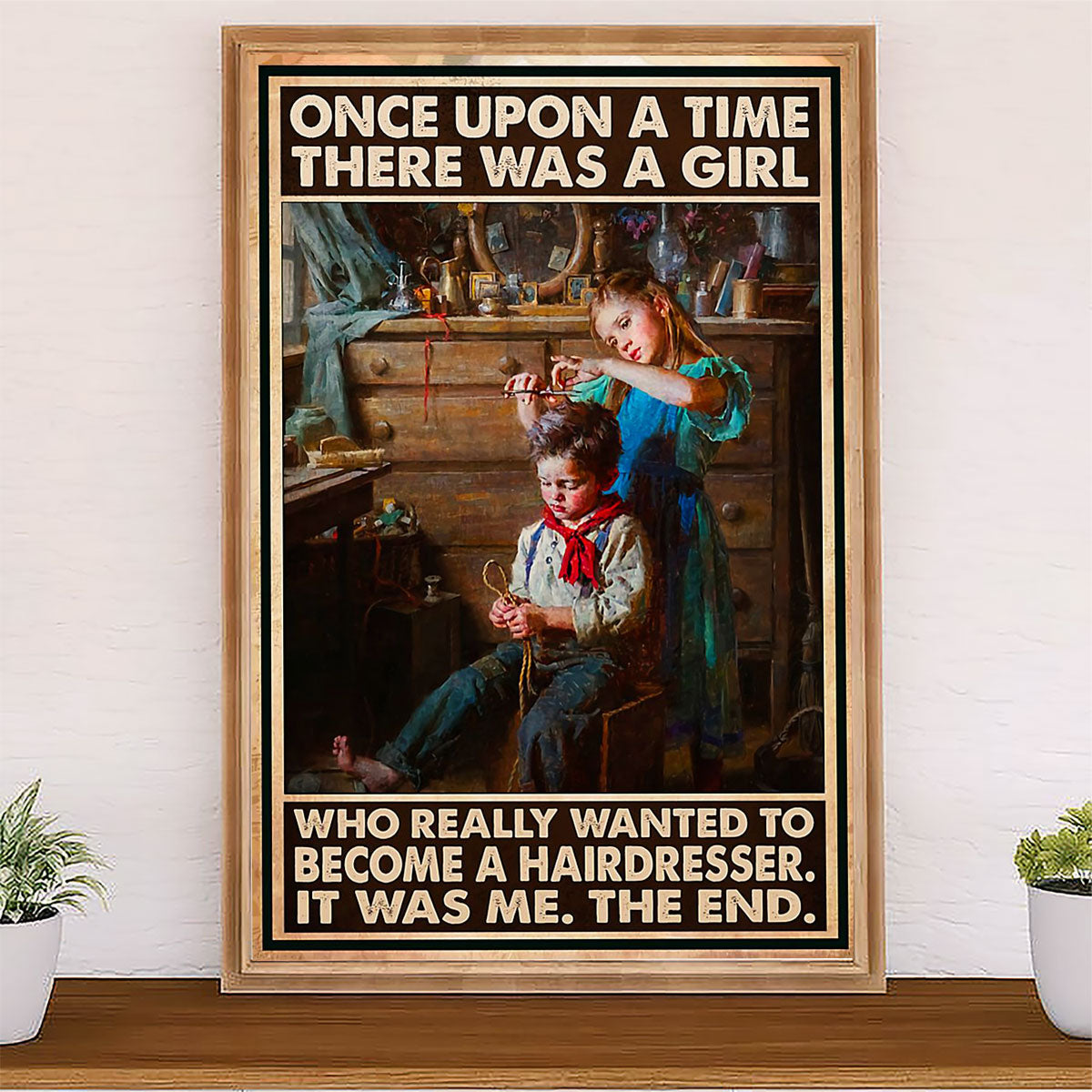 Hairdresser Poster There Was A Girl Who Really Wanted To Become Hairdresser | Wall Art Gift for Hairstylists
